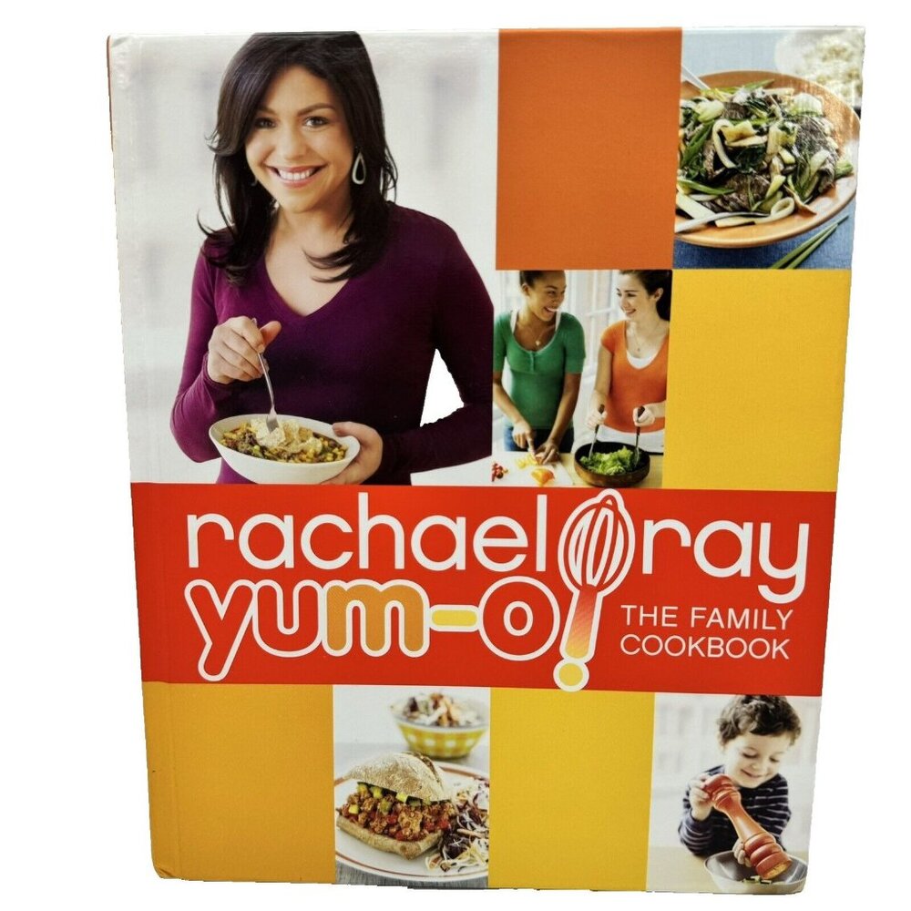 Yum-o! The Family Cookbook by Rachael Ray